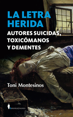 Cover Image: LA LETRA HERIDA. AUTORES SUICIDAS, TOXICÓMANOS Y DEMENTES