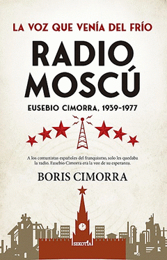 Cover Image: RADIO MOSCÚ. EUSEBIO CIMORRA,1939-1977