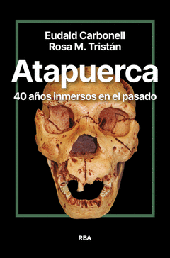 Cover Image: ATAPUERCA. 40 AÑOS INMERSOS EN EL PASADO