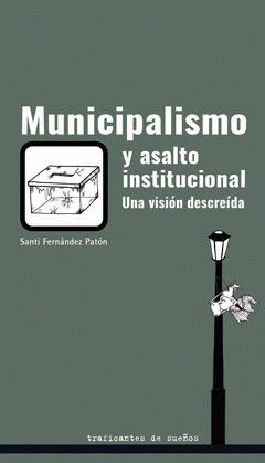  MUNICIPALISMO Y ASALTO INSTITUCIONAL