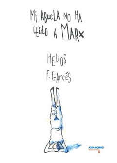 MI ABUELA NO HA LEIDO A MARX Cover Image: MI ABUELA NO HA LEIDO A MARX