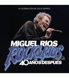 Cover Image: MIGUEL RÍOS. ROCK&RÍOS AND CIA. 40 AÑOS DESPUÉS