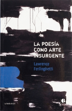 LA POESÍA COMO ARTE INSURGENTE Cover Image: LA POESÍA COMO ARTE INSURGENTE