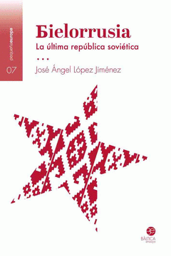 Cover Image: BIELORRUSIA: LA ÚLTIMA REPÚBLICA SOVIÉTICA