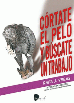 Imagen de cubierta: CÓRTATE EL PELO Y BÚSCATE UN TRABAJO