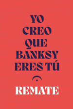 Cover Image: YO CREO QUE BANKSY ERES TÚ