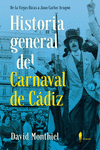 Imagen de cubierta: HISTORIA GENERAL DEL CARNAVAL DE CÁDIZ