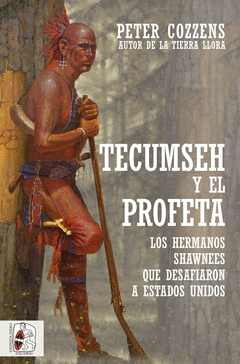 TECUMSEH Y EL PROFETA. LOS HERMANOS SHAWNEE QUE DESAFIARON A ESTADOS UNIDOS Cover Image: TECUMSEH Y EL PROFETA. LOS HERMANOS SHAWNEE QUE DESAFIARON A ESTADOS UNIDOS