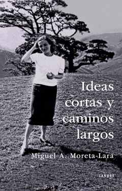 IDEAS CORTAS Y CAMINOS LARGOS Cover Image: IDEAS CORTAS Y CAMINOS LARGOS