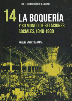 Cover Image: LA BOQUERÍA Y SU MUNDO DE RELACIONES SOCIALES, 1840-1980