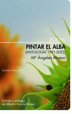 Cover Image: PINTAR EL ALBA (ANTOLOGÍA 1991-2022)