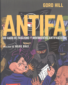 Cover Image: ANTIFA. 100 AÑOS DE FASCISMO Y MOVIMIENTOS ANTIFASCISTAS