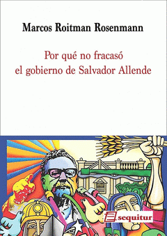 Cover Image: POR QUÉ NO FRACASÓ EL GOBIERNO DE SALVADOR ALLENDE