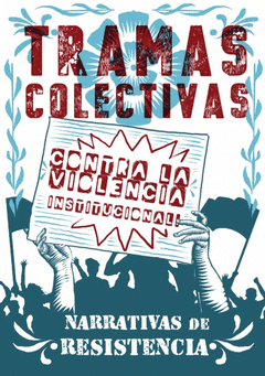 Cover Image: TRAMAS COLECTIVAS CONTRA LA VIOLENCIA INSTITUCIONAL