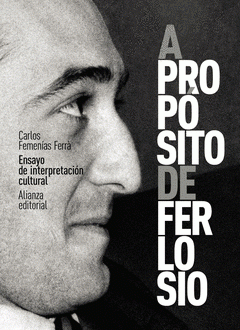 Cover Image: A PROPÓSITO DE FERLOSIO. ENSAYO DE INTERPRETACIÓN CULTURAL