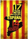 Imagen de cubierta: 17 FALSOS MITOS SOBRE CATALUNYA EN ESPAÑA