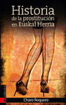 Imagen de cubierta: HISTORIA DE LA PROSTITUCIÓN EN EUSKAL HERRIA