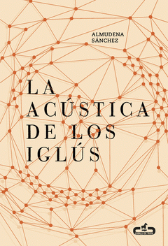 Imagen de cubierta: LA ACÚSTICA DE LOS IGLÚS