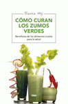 Imagen de cubierta: CÓMO CURAN LOS ZUMOS VERDES