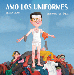 Imagen de cubierta: AMO LOS UNIFORMES
