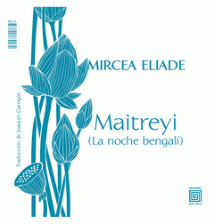 Cover Image: MAITREYI (LA NOCHE BENGALÍ) / MIRCEA (EL AMOR NO MUERE)