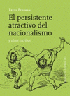 Imagen de cubierta: EL PERSISTENTE ATRACTIVO DEL NACIONALISMO