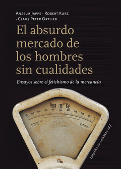Imagen de cubierta: EL ABSURDO MERCADO DE LOS HOMBRES SIN CUALIDADES
