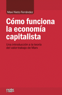 Imagen de cubierta: CÓMO FUNCIONA LA ECONOMÍA CAPITALISTA