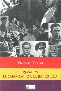 Imagen de cubierta: LUCHAMOS POR LA REPÚBLICA 1936-1939