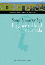 Imagen de cubierta: SENTIR LA MUERTE HOY. EL GÉNERO AL FINAL DE LA VIDA