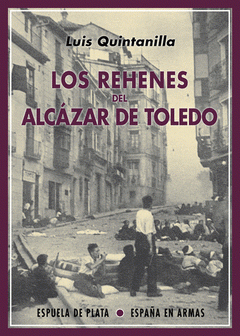 Imagen de cubierta: LOS REHENES DEL ALCÁZAR DE TOLEDO