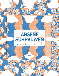 ARSÈNE SCHRAUWEN Cover Image: ARSÈNE SCHRAUWEN
