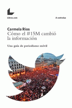 Imagen de cubierta: CÓMO EL #15M CAMBIÓ LA INFORMACIÓN