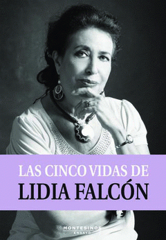 Imagen de cubierta: LAS CINCO VIDAS DE LIDIA FALCÓN