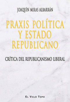 Imagen de cubierta: PRAXIS POLÍTICA Y ESTADO REPUBLICANO