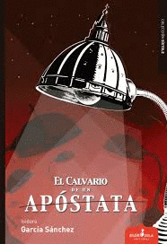 Imagen de cubierta: EL CALVARIO DE UN APÓSTATA