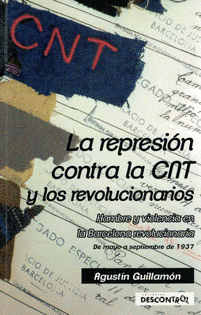  LA REPRESIÓN CONTRA LA CNT Y LOS REVOLUCIONARIOS