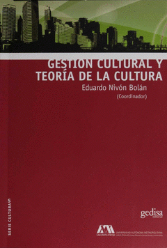  GESTIÓN CULTURAL Y TEORÍA DE LA CULTURA