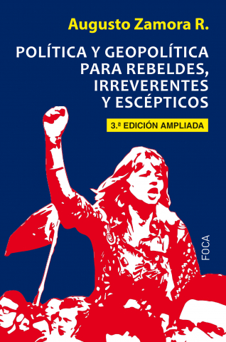Imagen de cubierta: POLÍTICA Y GEOPOLÍTICA PARA REBELDES, IRREVERENTES Y ESCÉPTICOS