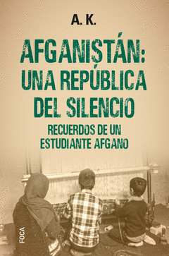 Imagen de cubierta: AFGANISTAN UNA REPUBLICA DEL SILENCIO