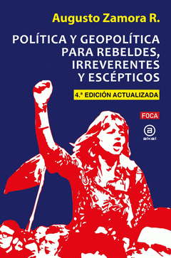 Cover Image: POLÍTICA Y GEOPOLÍTICA PARA REBELDES, IRREVERENTES Y ESCÉPTICOS