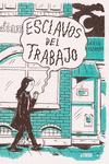 Imagen de cubierta: ESCLAVOS DEL TRABAJO