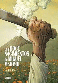 Imagen de cubierta: LOS DOCE NACIMIENTOS DE MIGUEL MÁRMOL