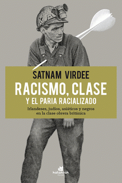 Imagen de cubierta: RACISMO, CLASE Y EL PARIA RACIALIZADO