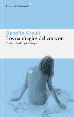 LOS NAUFRAGIOS DEL CORAZÓN Cover Image: LOS NAUFRAGIOS DEL CORAZÓN