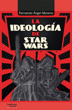 Imagen de cubierta: LA IDEOLOGÍA DE STAR WARS