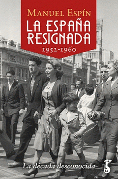  LA ESPAÑA RESIGNADA. 1952-1960