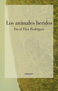 Imagen de cubierta: LOS ANIMALES HERIDOS