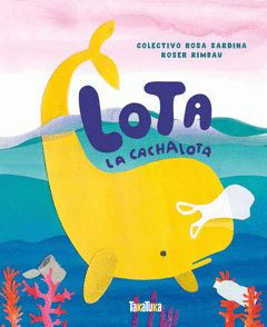 Imagen de cubierta: LOTA LA CACHALOTA