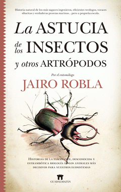 Cover Image: LA ASTUCIA DE LOS INSECTOS Y OTROS ARTRÓPODOS